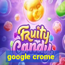 google crome